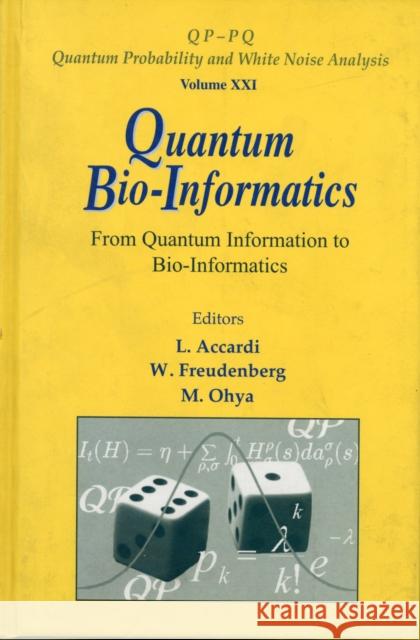 Quantum Bio-Informatics: From Quantum Information to Bio-Informatics Accardi, Luigi 9789812793164 World Scientific Publishing Company