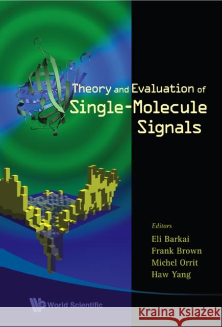 Theory and Evaluation of Single-Molecule Signals Barkai, Eli 9789812793485