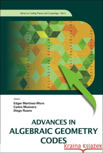 Advances in Algebraic Geometry Codes Martinez-Moro, Edgar 9789812794000 World Scientific Publishing Company