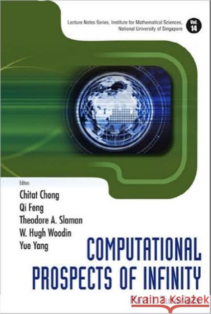 Computational Prospects of Infinity - Part I: Tutorials Chong, Chi Tat 9789812796530 World Scientific Publishing Company