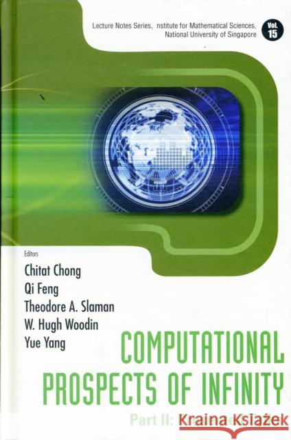 Computational Prospects of Infinity - Part II: Presented Talks Chong, Chi Tat 9789812796547 World Scientific Publishing Company