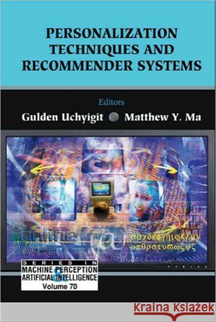Personalization Techniques and Recommender Systems Uchyigit, Gulden 9789812797018 World Scientific Publishing Company