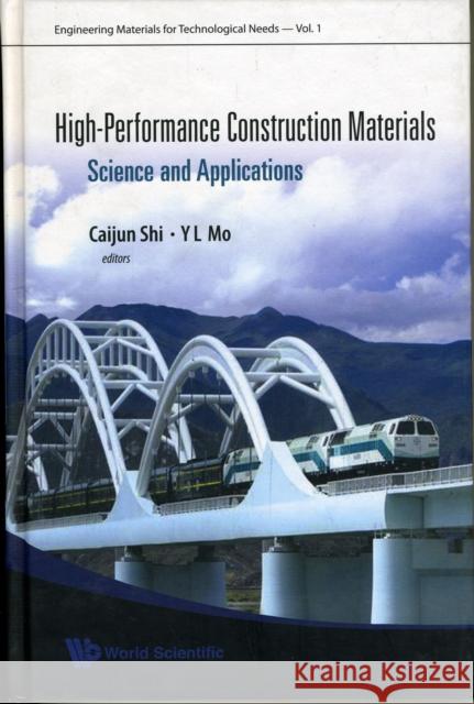 High-Performance Construction Materials: Science and Applications Shi, Caijun 9789812797353 World Scientific Publishing Company