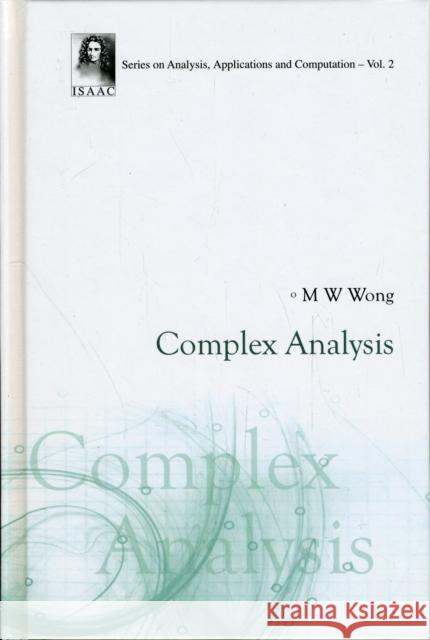 Complex Analysis M. W. Wong                               M. W. Wong 9789812811073 World Scientific Publishing Company