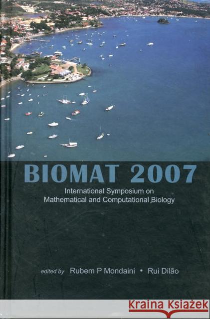 Biomat 2007 - International Symposium on Mathematical and Computational Biology Mondaini, Rubem P. 9789812812322 World Scientific Publishing Company