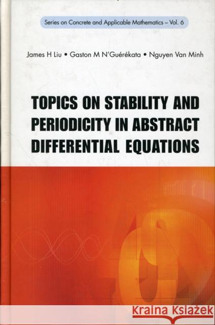 Topics on Stability and Periodicity in Abstract Differential Equations N'Guerekata, Gaston Mandata 9789812818232