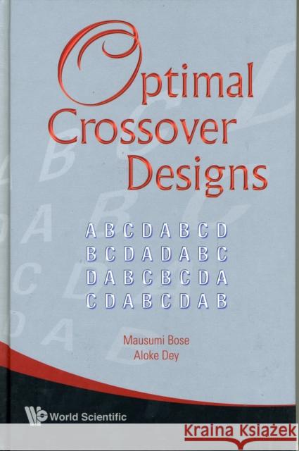 Optimal Crossover Designs Mausumi Bose                             Aloke Dey 9789812818423