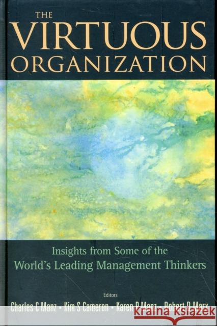 Virtuous Organization, The: Insights from Some of the World's Leading Management Thinkers Manz, Charles C. 9789812818591 World Scientific Publishing Company