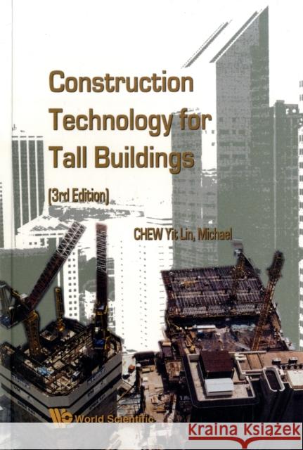 Construction Technology for Tall Buildings (3rd Edition) Chew, Yit Lin Michael 9789812818614