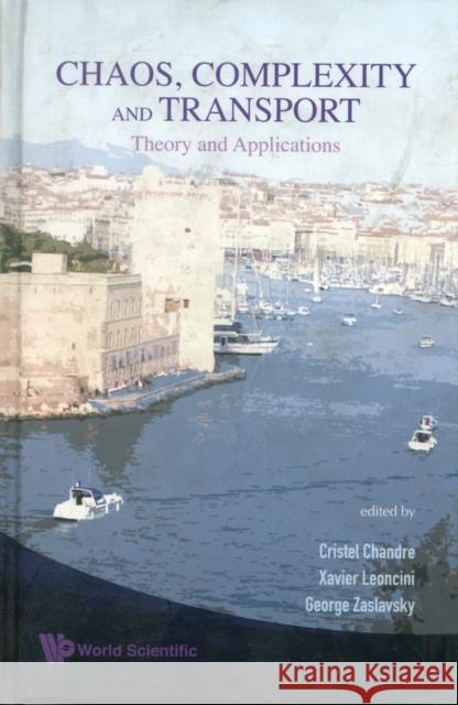 Chaos, Complexity and Transport: Theory and Applications - Proceedings of the Cct '07 Leoncini, Xavier 9789812818799 World Scientific Publishing Company