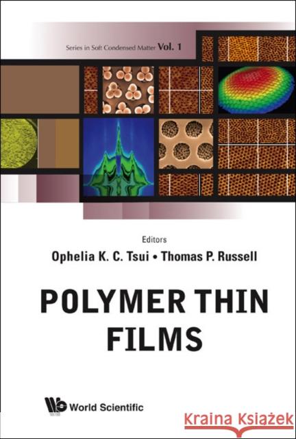 Polymer Thin Films Ophelia K. C. Tsui                       Thomas P. Russell 9789812818812 World Scientific Publishing Company