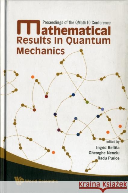 Mathematical Results in Quantum Mechanics - Proceedings of the Qmath10 Conference Purice, Radu 9789812832375 World Scientific Publishing Company