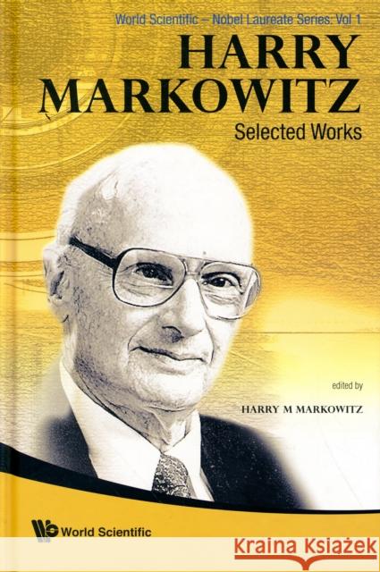 Harry Markowitz: Selected Works Harry M. Markowitz 9789812833631