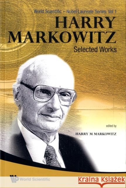 Harry Markowitz: Selected Works Harry M. Markowitz 9789812833648