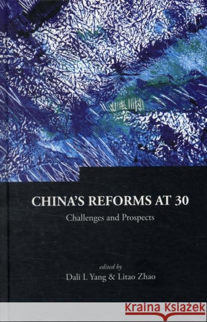 China's Reforms at 30: Challenges and Prospects Yang, Dali L. 9789812834249 World Scientific Publishing Company