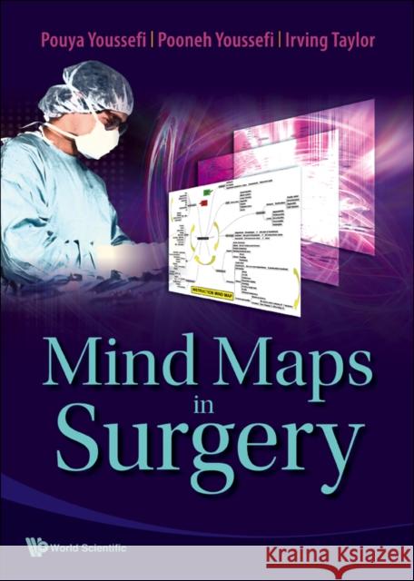 Mind Maps in Surgery Youssefi, Pouya 9789812834362 World Scientific Publishing Company