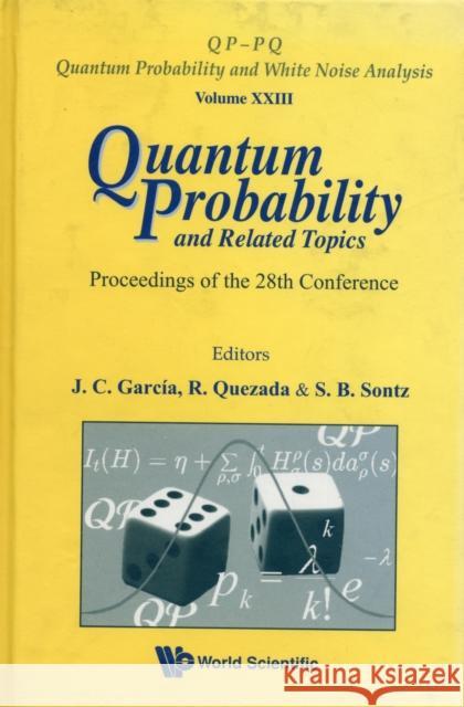 Quantum Probability and Related Topics - Proceedings of the 28th Conference Quezada, Roberto 9789812835260 World Scientific Publishing Company