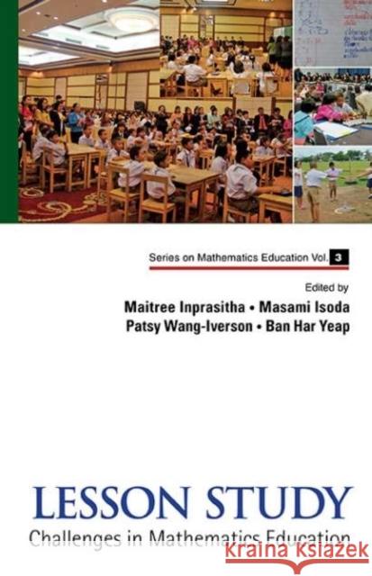 Lesson Study: Challenges in Mathematics Education Inprasitha, Maitree 9789812835406 WORLD SCIENTIFIC PUBLISHING CO PTE LTD