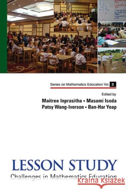 Lesson Study: Challenges in Mathematics Education Inprasitha, Maitree 9789812835413 WORLD SCIENTIFIC PUBLISHING CO PTE LTD
