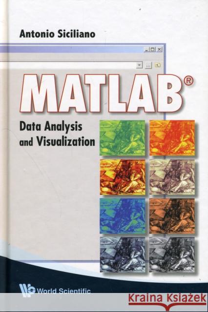 Matlab: Data Analysis and Visualization Siciliano, Antonio 9789812835543 World Scientific Publishing Company