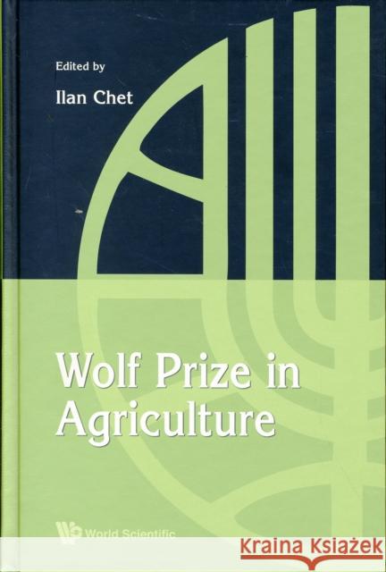 Wolf Prize in Agriculture Chet, Ilan 9789812835840 World Scientific Publishing Company