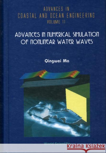 Advances in Numerical Simulation of Nonlinear Water Waves Ma, Qingwei 9789812836496 World Scientific Publishing Company