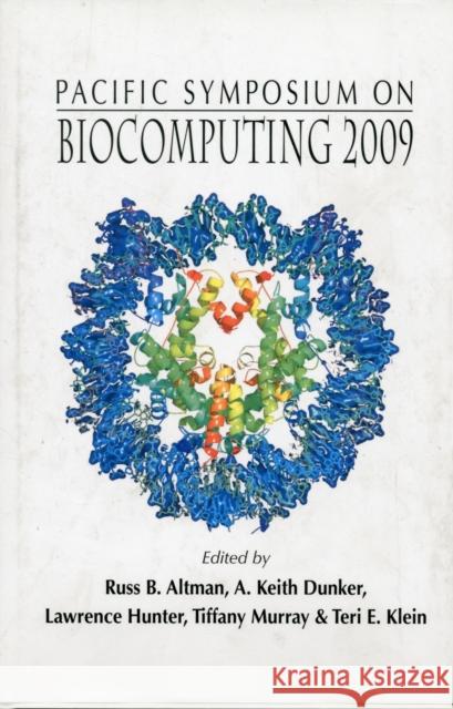 Biocomputing 2009 - Proceedings Of The Pacific Symposium Russ B. Altman A. Keith Dunker Lawrence Hunter 9789812836922 World Scientific Publishing Company