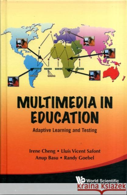Multimedia in Education: Adaptive Learning and Testing Cheng, Irene 9789812837059