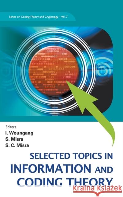 Selected Topics in Information and Coding Theory Woungang, Isaac 9789812837165