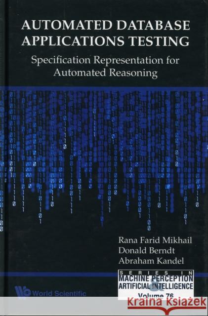 Automated Database Applications Testing: Specification Representation for Automated Reasoning Mikhail, Rana Farid 9789812837288 WORLD SCIENTIFIC PUBLISHING