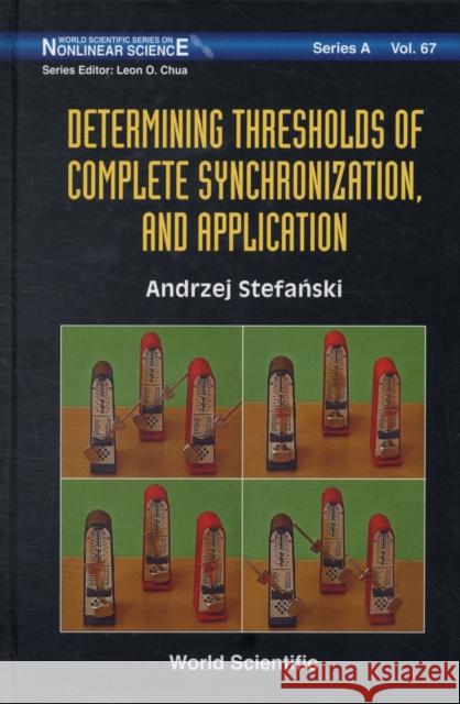 Determining Thresholds of Complete Synchronization, and Application Stefanski, Andrzej 9789812837660 World Scientific Publishing Company