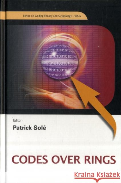 Codes Over Rings Patrick Sole 9789812837684 World Scientific Publishing Company