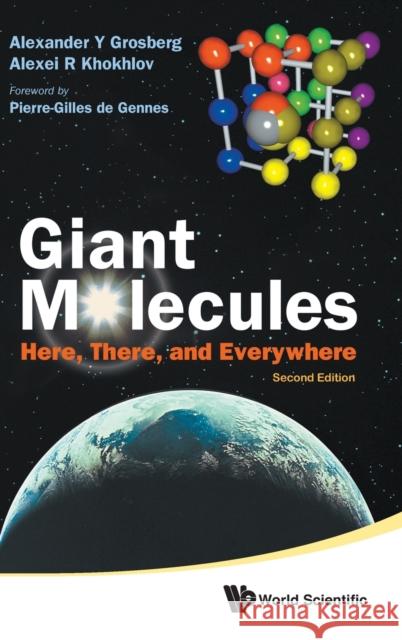 Giant Molecules: Here, There, and Everywhere (2nd Edition) Grosberg, Alexander Y. 9789812839220 World Scientific Publishing Company