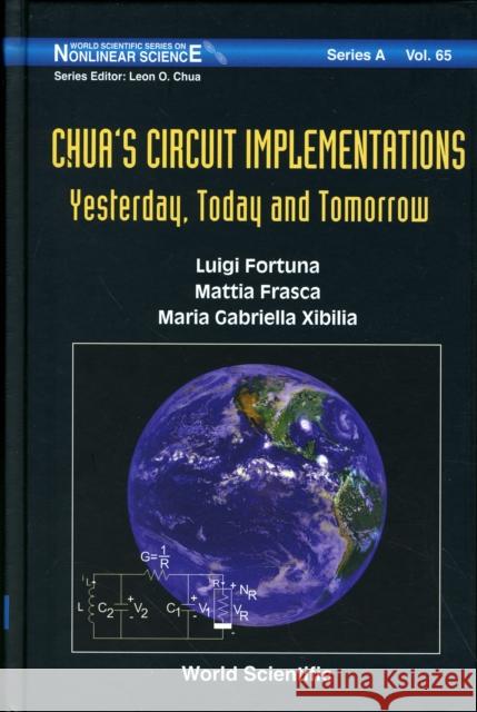 Chua's Circuit Implementations: Yesterday, Today and Tomorrow Fortuna, Luigi 9789812839244 World Scientific Publishing Company
