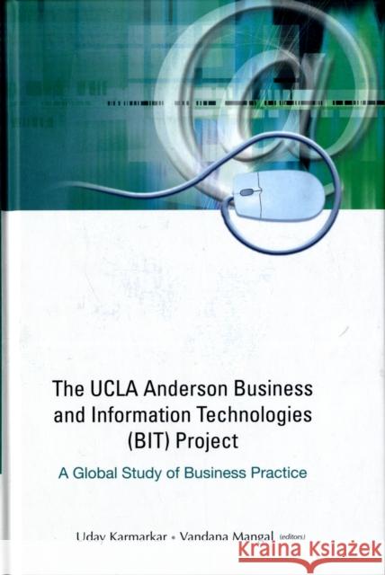 UCLA Anderson Business and Information Technologies (Bit) Project, The: A Global Study of Business Practice Karmarkar, Uday S. 9789812839459 World Scientific Publishing Company