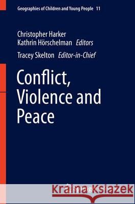 Conflict, Violence and Peace Harker, Christopher 9789812870377 Springer