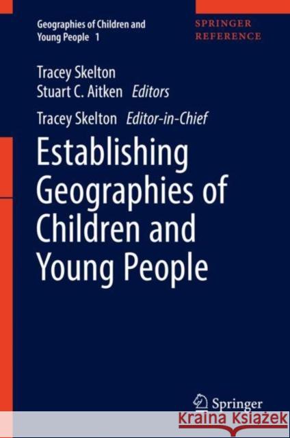 Establishing Geographies of Children and Young People Skelton, Tracey 9789812870407 Springer