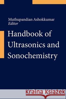 Handbook of Ultrasonics and Sonochemistry Muthupandian Ashokkumar 9789812872777