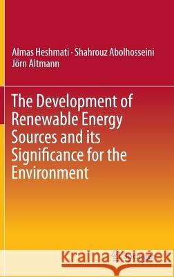 The Development of Renewable Energy Sources and Its Significance for the Environment Heshmati, Almas 9789812874610