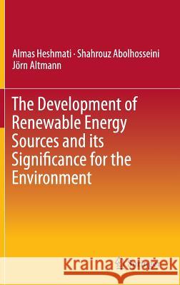 The Development of Renewable Energy Sources and Its Significance for the Environment Heshmati, Almas 9789812874610 Springer