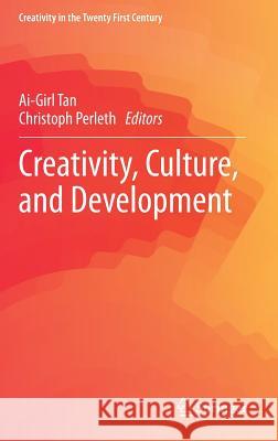 Creativity, Culture, and Development AI-Girl Tan Christoph Perleth 9789812876355 Springer