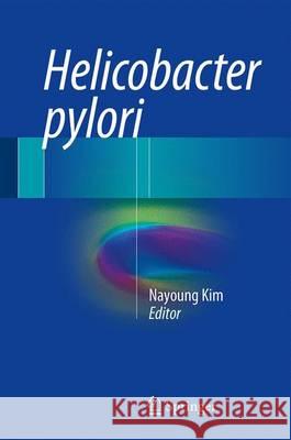 Helicobacter Pylori Kim, Nayoung 9789812877055 Springer