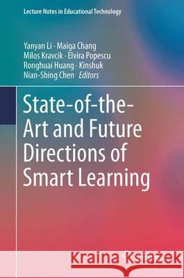 State-Of-The-Art and Future Directions of Smart Learning Li, Yanyan 9789812878663 Springer