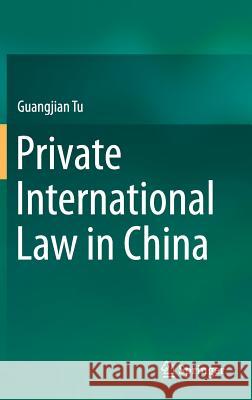 Private International Law in China Guangjian Tu 9789812879929 Springer