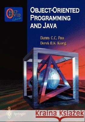 Object-Oriented Programming and Java Danny C. C. Poo Derek Beng Kee Kiong D. Lee 9789813083967 Springer