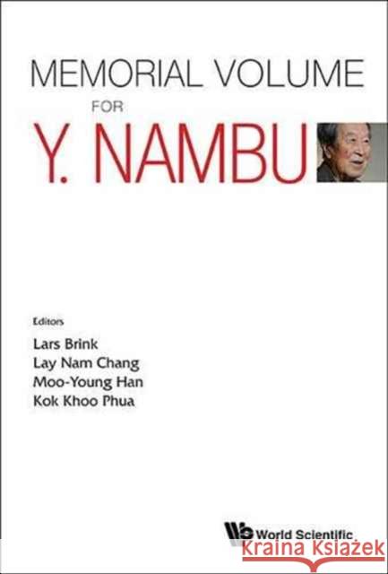 Memorial Volume for Y. Nambu Lars Brink Lay Nam Chang Moo-Young Han 9789813108325 World Scientific Publishing Company