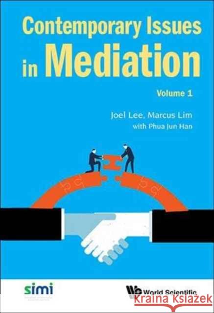 Contemporary Issues in Mediation - Volume 1 Lee, Joel 9789813108356 World Scientific Publishing Company