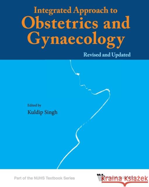 Integrated Approach to Obstetrics and Gynaecology Kuldip Singh 9789813108554