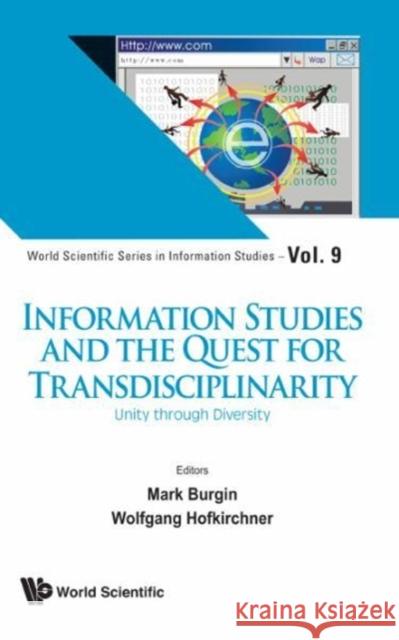 Information Studies and the Quest for Transdisciplinarity: Unity Through Diversity Mark Burgin Wolfgang Hofkirchner 9789813108998