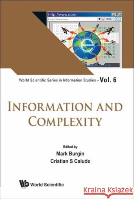 Information and Complexity Cristian S. Calude Mark Burgin 9789813109025